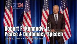 Robert F. Kennedy Jr. - Peace & Diplomacy Speech (20/06/2023, New Hampshire) (EN)