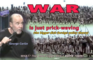 George Carlin - WAR is prick-waving (The bigger-dick-foreign-policy theory) (EN►EN/ES/IT/NL)