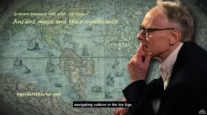 Graham Hancock - Ancient World Maps and their significance.